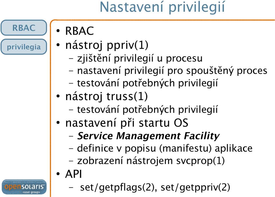 testování potřebných privilegií nastavení při startu OS Service Management Facility definice