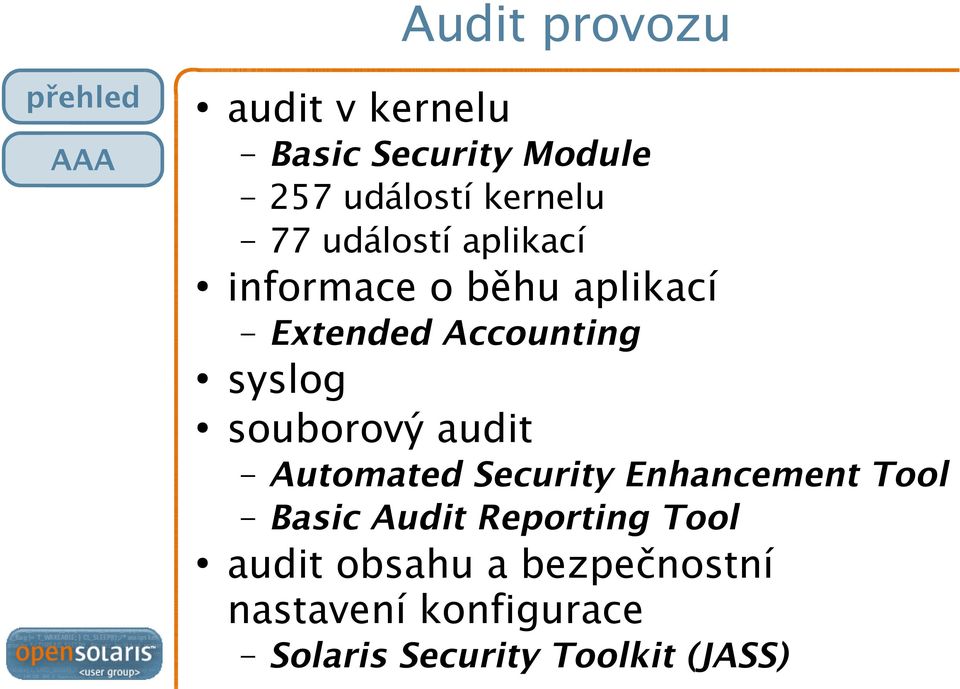 syslog souborový audit Automated Security Enhancement Tool Basic Audit