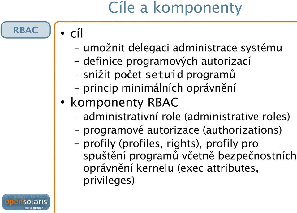 administrativní role (administrative roles) programové autorizace (authorizations) profily