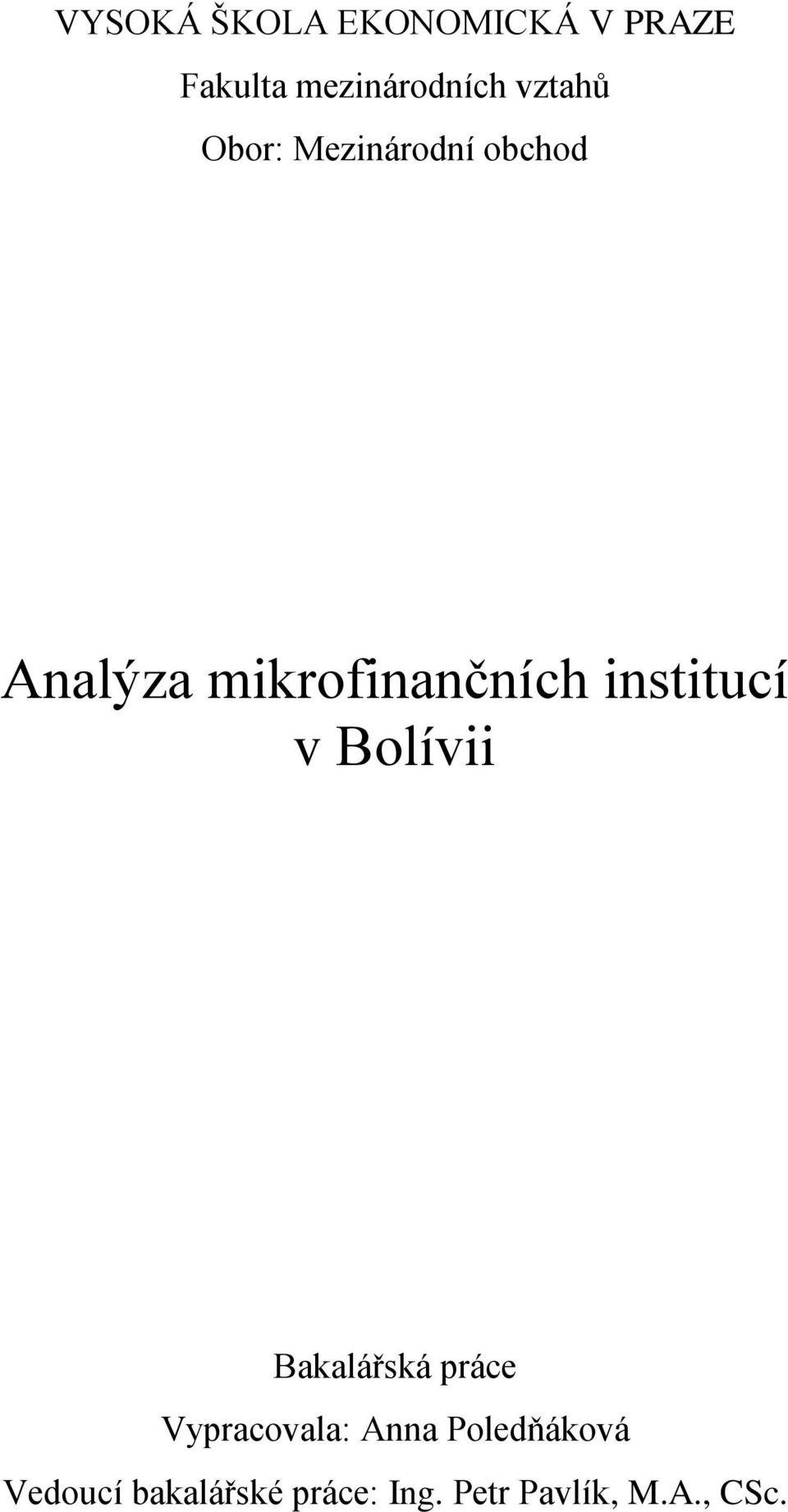 institucí v Bolívii Bakalářská práce Vypracovala: Anna