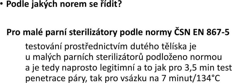 prostřednictvím dutého tělíska je u malých parních sterilizátorů