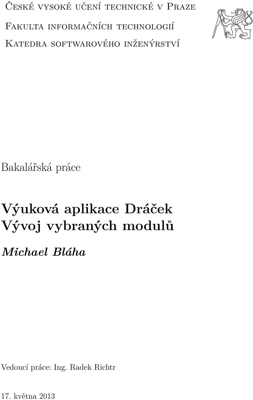 práce Výuková aplikace Dráček Vývoj vybraných modulů