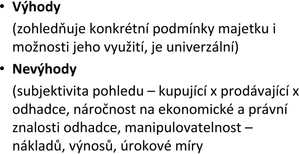 kupujícíx prodávajícíx odhadce, náročnost na ekonomické a