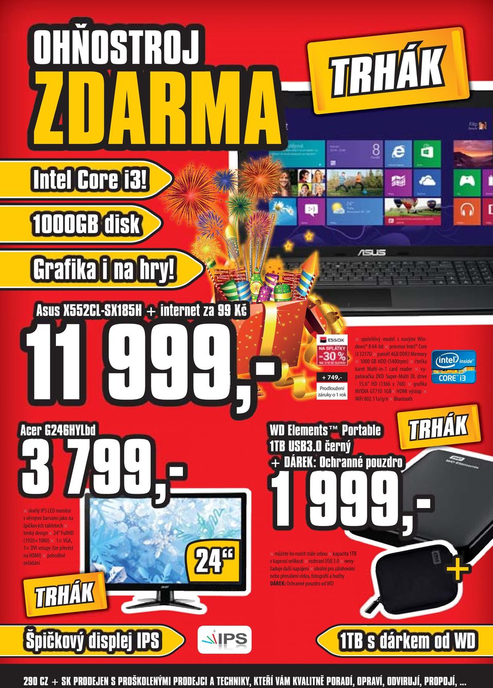 ovládání Špičkový displej IPS + 749,Prodloužení záruky o 1 rok spolehlivý model s novými Windows 8 64-bit procesor Intel Core i3 3217U paměť 4GB DDR3 Memory 1000 GB HDD (5400rpm) čtečka karet