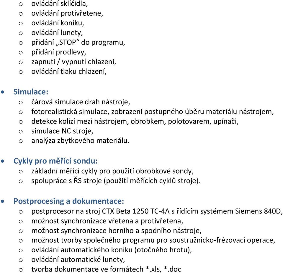 Cykly pr měřící sndu: základní měřící cykly pr pužití brbkvé sndy, splupráce s ŘS strje (pužití měřících cyklů strje).