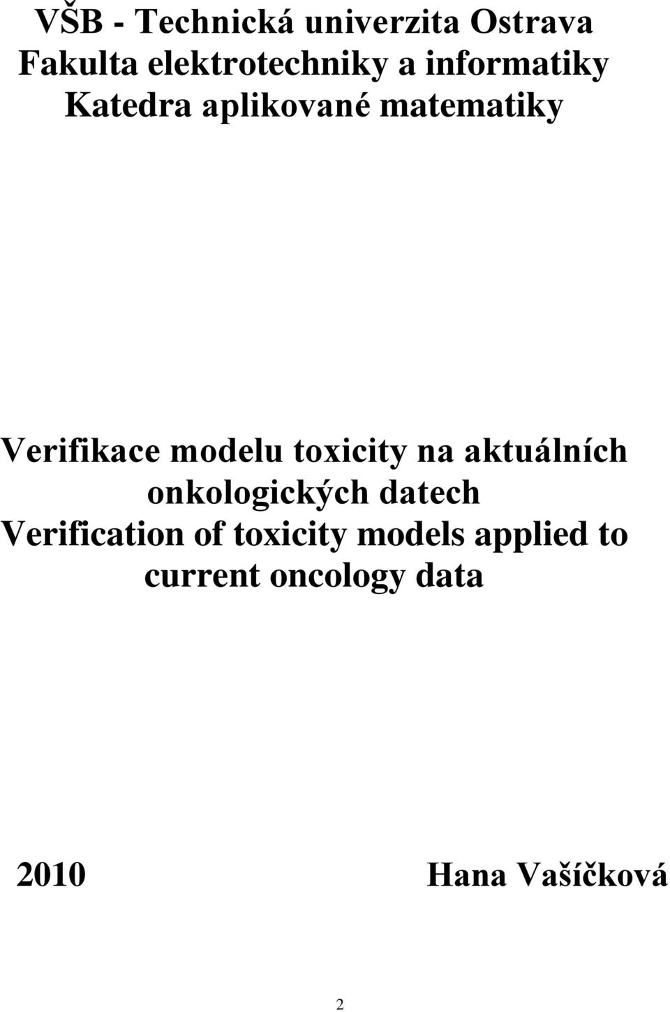 toxicity na aktuálních onkologických datech Verification of