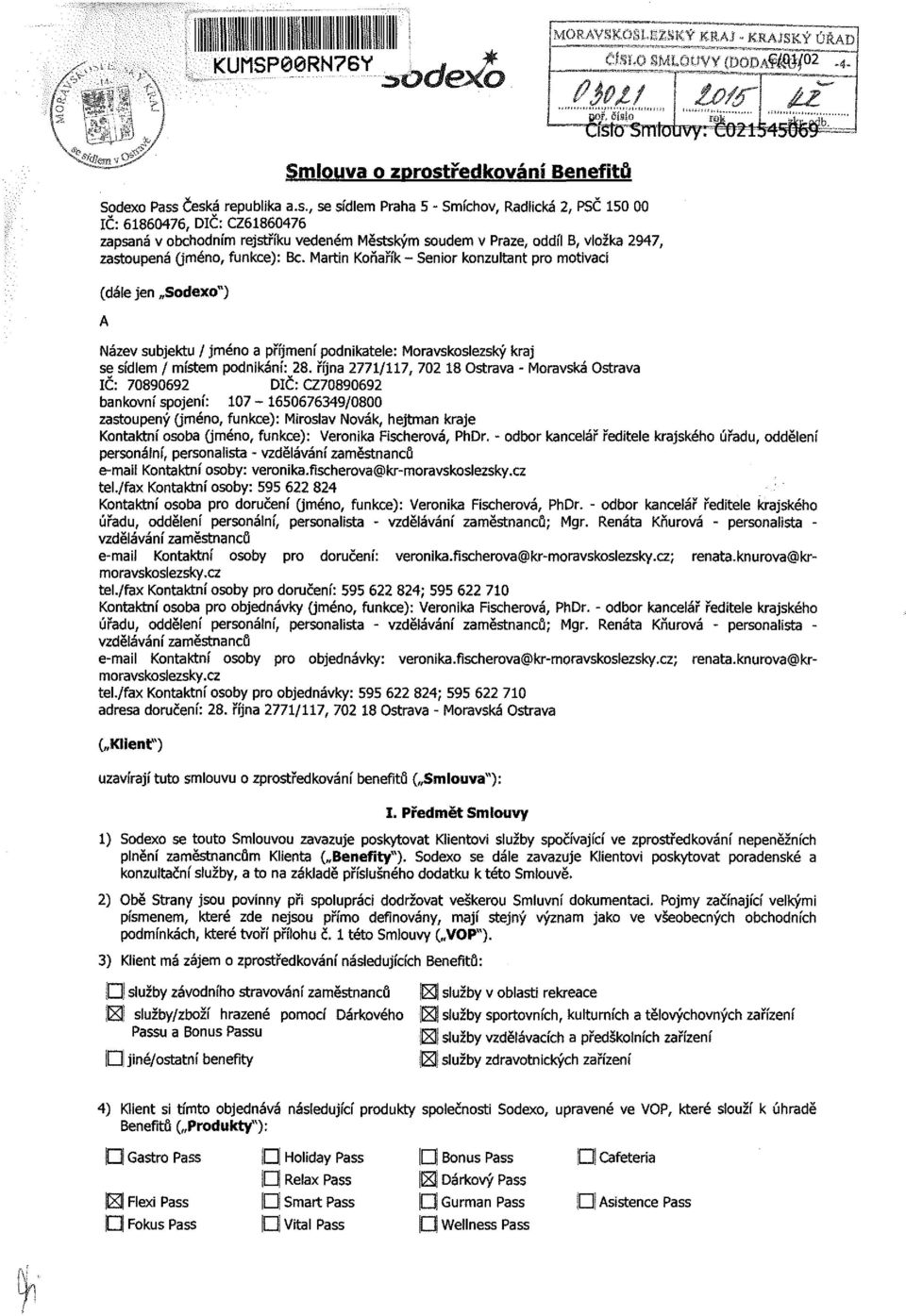 Česká republika a.s., se sídlem Praha 5 - Smíchov, Radlická 2, PSČ 150 00 IČ: 61860476, DIČ: CZ61860476 zapsaná v obchodním rejstříku vedeném Městským soudem v Praze, oddíl B, vložka 2947, zastoupená