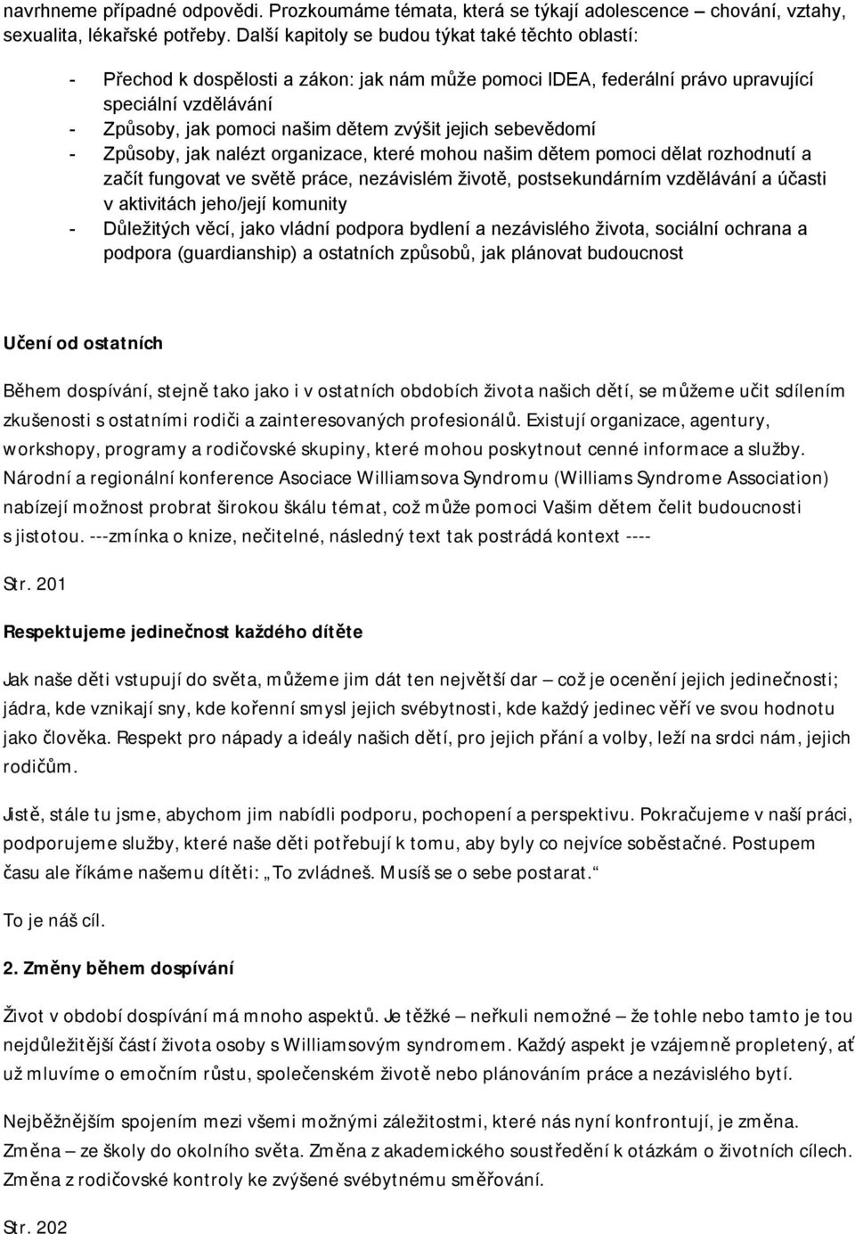 jejich sebevědomí - Způsoby, jak nalézt organizace, které mohou našim dětem pomoci dělat rozhodnutí a začít fungovat ve světě práce, nezávislém životě, postsekundárním vzdělávání a účasti v