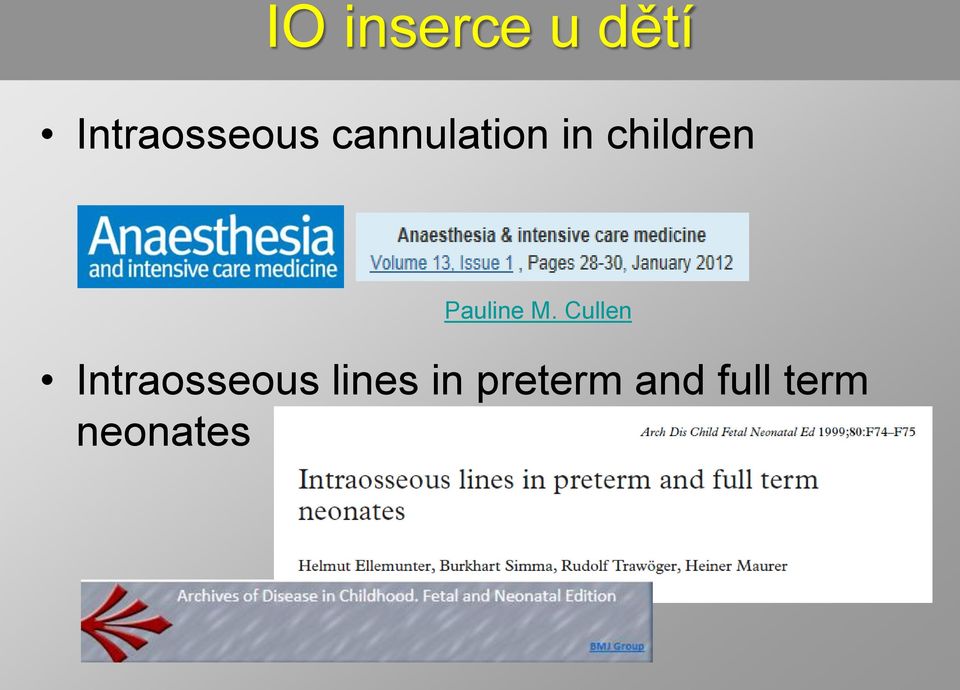 M. Cullen Intraosseous lines in