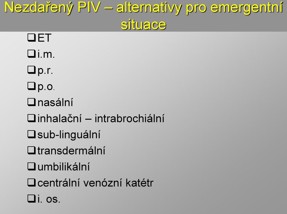 nasální situace inhalační intrabrochiální