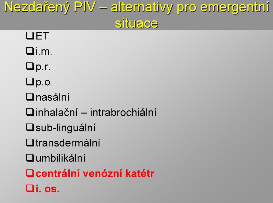 nasální situace inhalační intrabrochiální