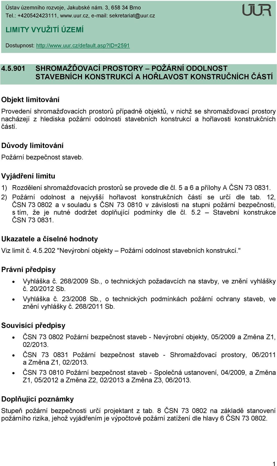 2423111, www.uur.cz, e-mail: sekretariat@uur.cz LIMITY VYUŽITÍ ÚZEMÍ Dostupnost: http://www.uur.cz/default.asp?id=259