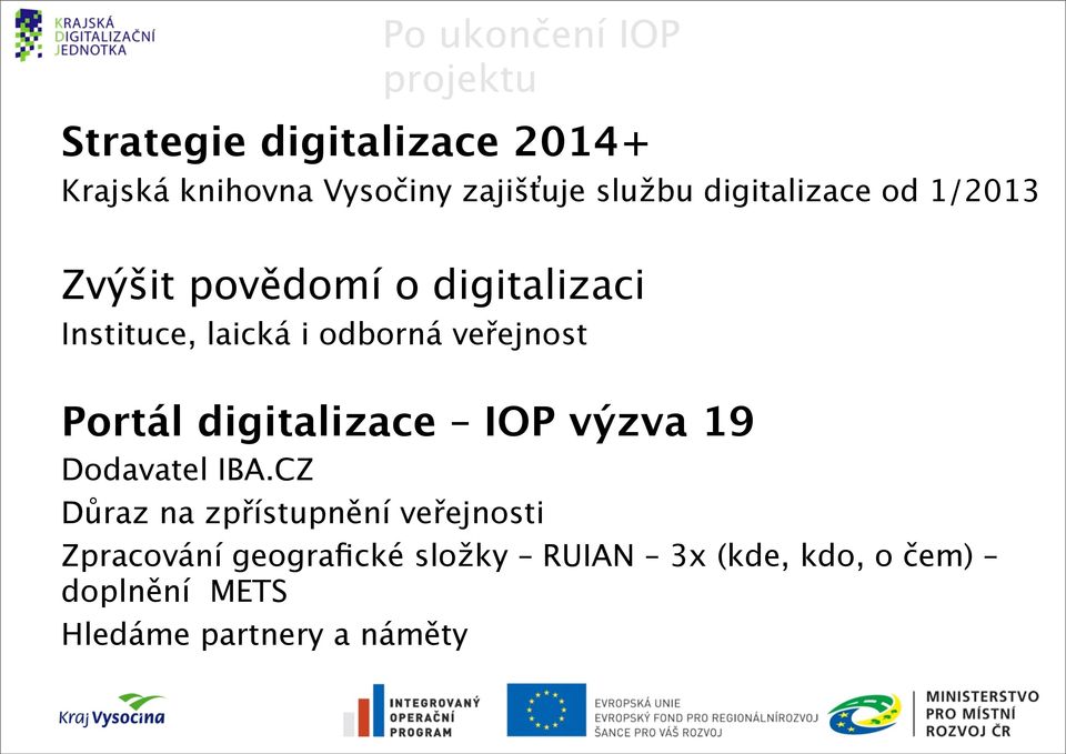 veřejnost Portál digitalizace IOP výzva 19 Dodavatel IBA.