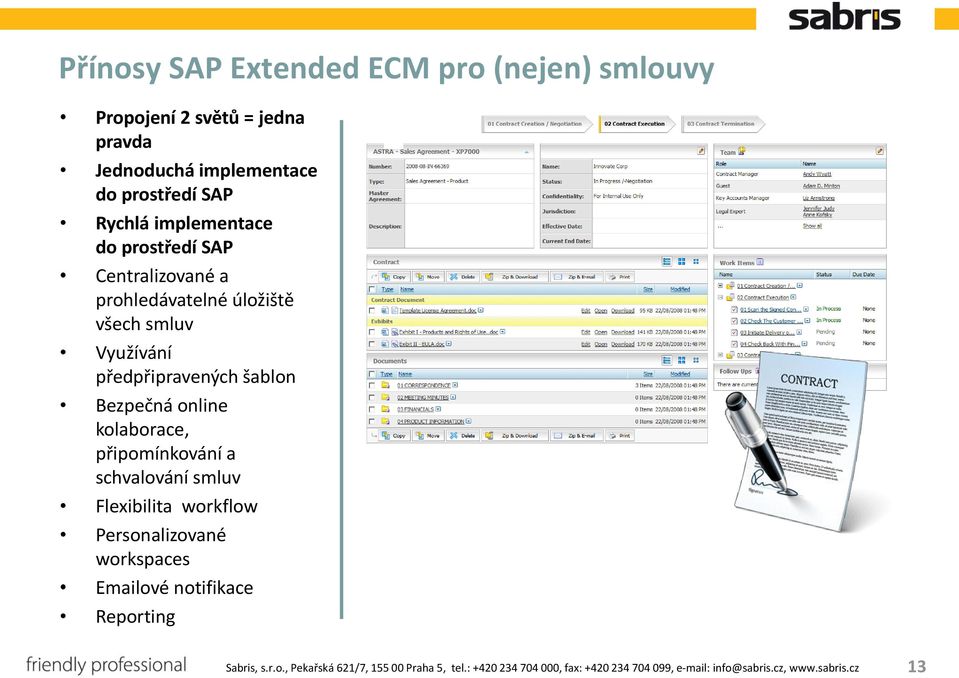 online kolaborace, připomínkování a schvalování smluv Flexibilita workflow Personalizované workspaces Emailové notifikace