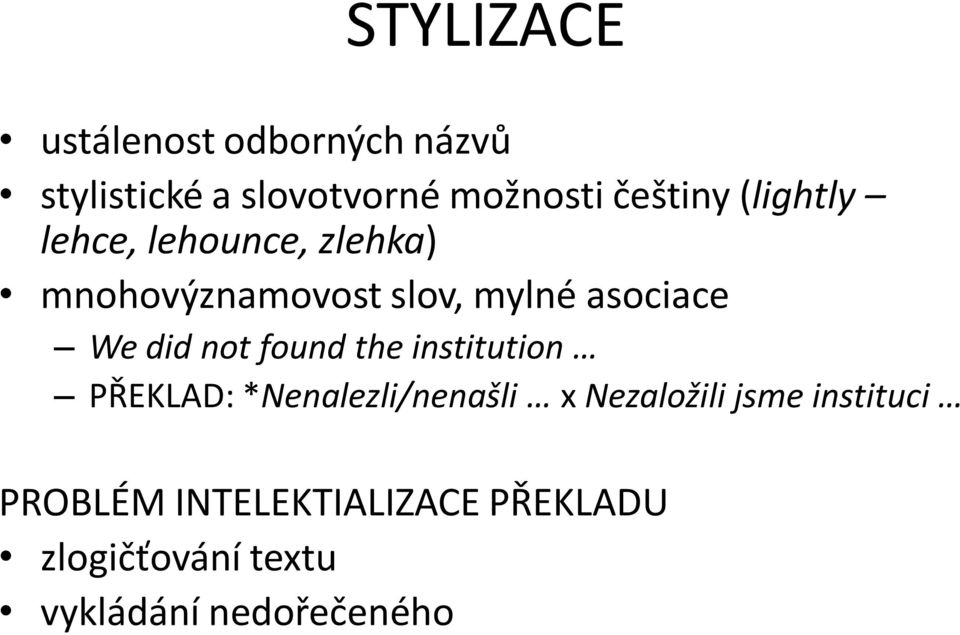 asociace We did not found the institution PŘEKLAD: *Nenalezli/nenašli x