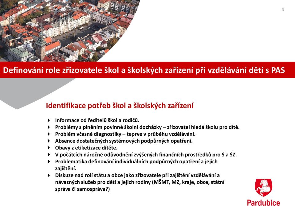 Absence dostatečných systémových podpůrných opatření. Obavy z etiketizace dítěte. V počátcích náročné odůvodnění zvýšených finančních prostředků pro Š a ŠZ.