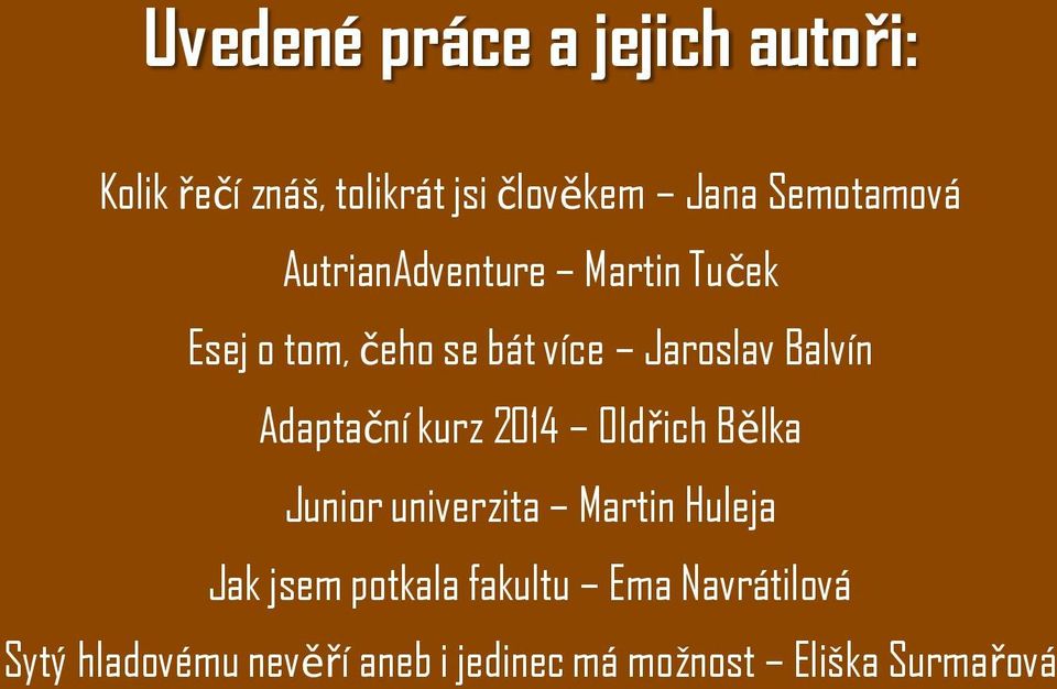 Balvín Adaptační kurz 2014 Oldřich Bělka Junior univerzita Martin Huleja Jak jsem