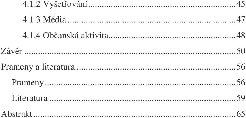 ..50 Prameny a literatura...56 Prameny.