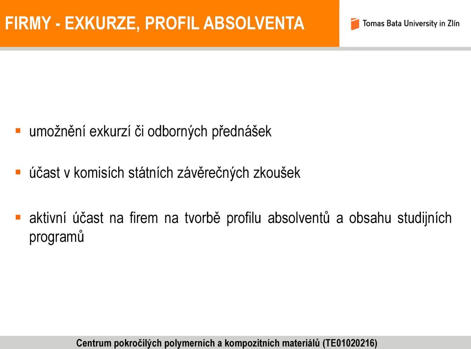 účast na firem na tvorbě profilu absolventů a obsahu studijních