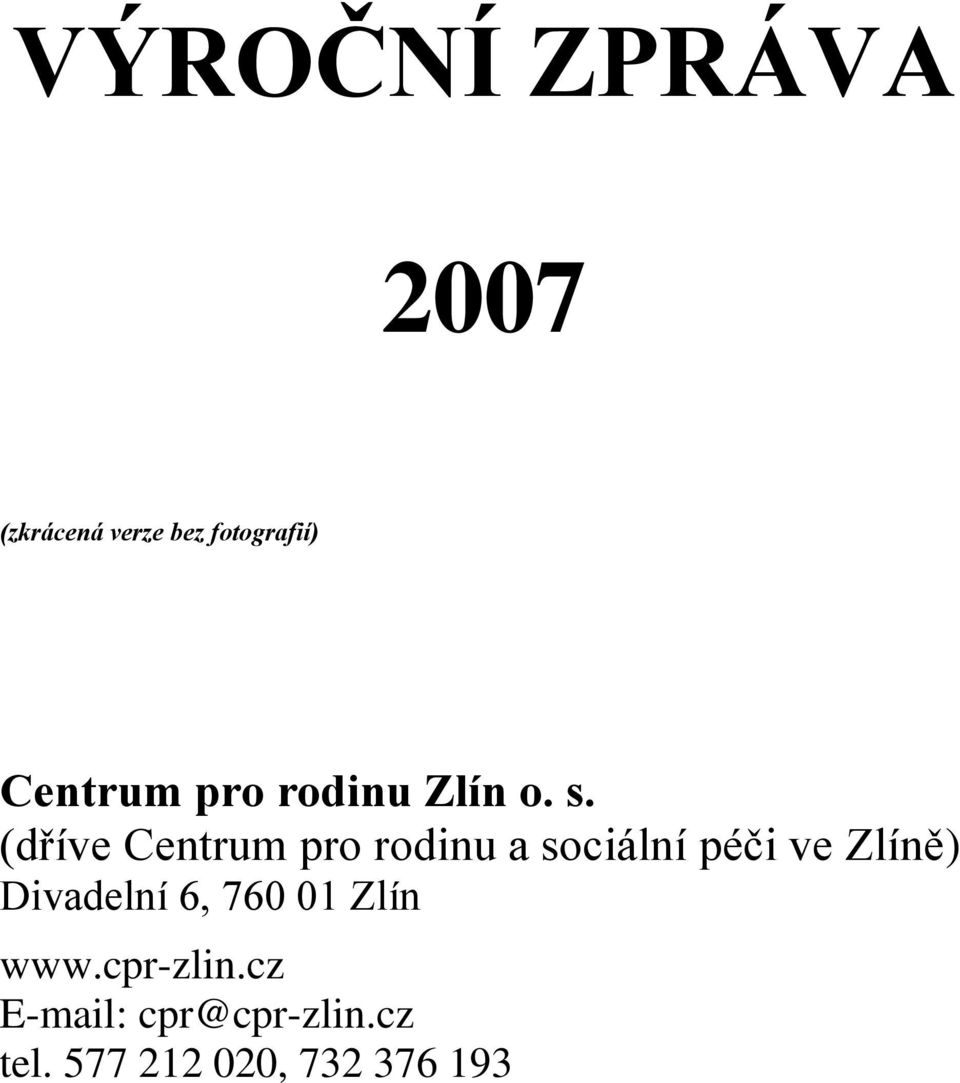 (dříve Centrum pro rodinu a sociální péči ve Zlíně)