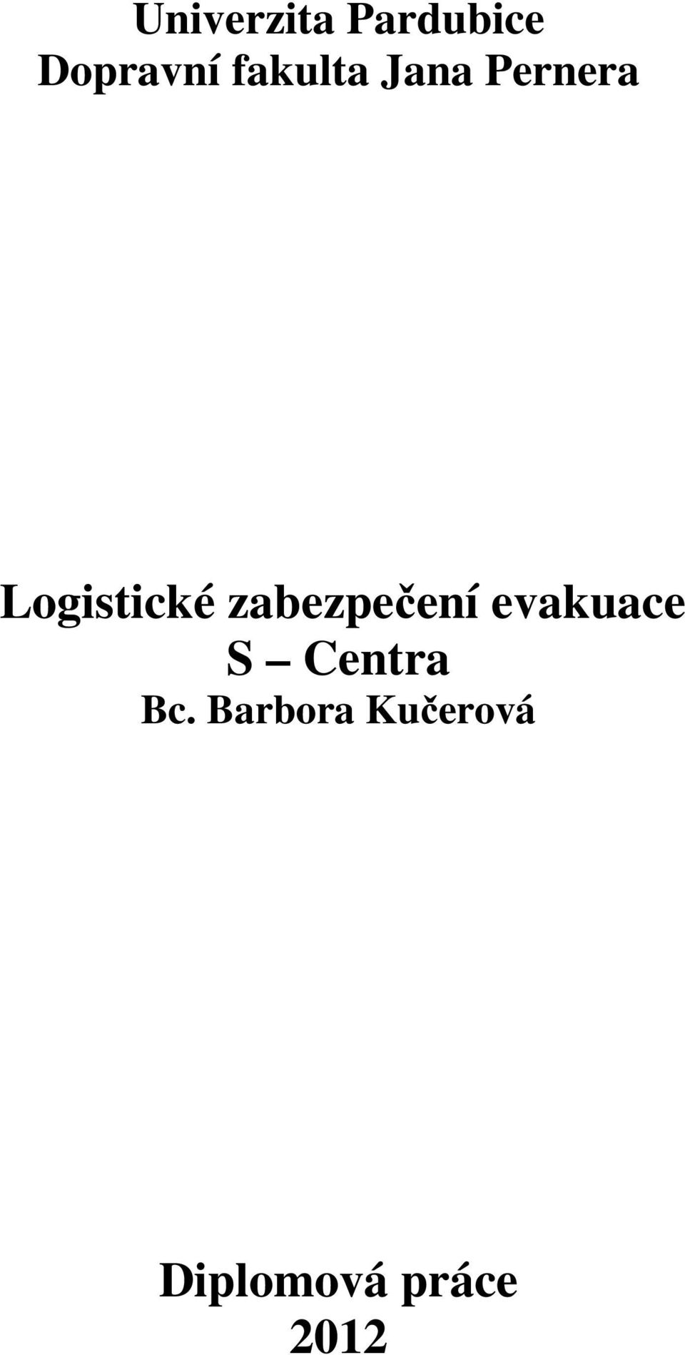 zabezpečení evakuace S Centra Bc.