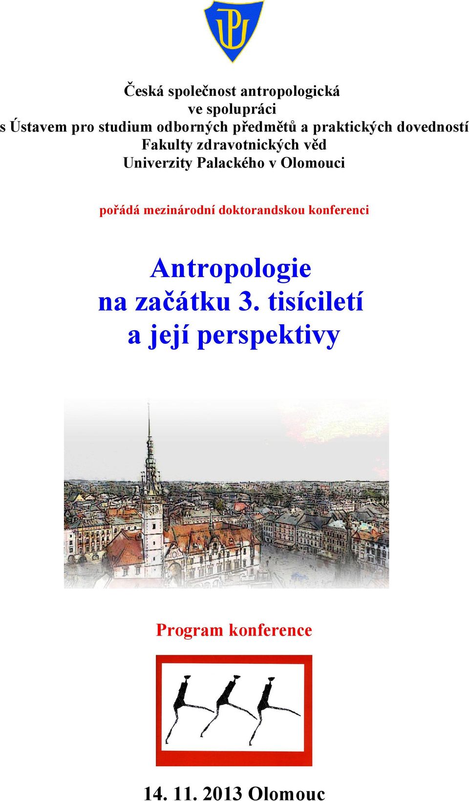 Palackého v Olomouci pořádá mezinárodní doktorandskou konferenci Antropologie