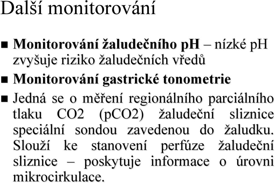 parciáln lního tlaku CO2 (pco2) žaludeční sliznice speciáln lní sondou zavedenou do