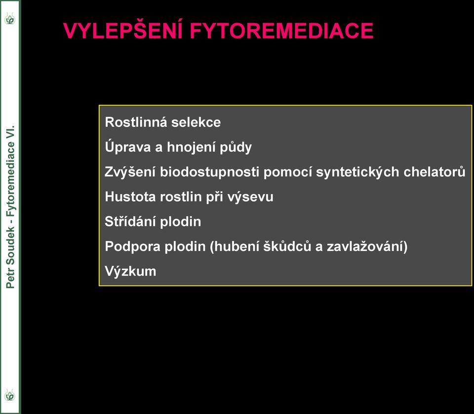 syntetických chelatorů Hustota rostlin při výsevu