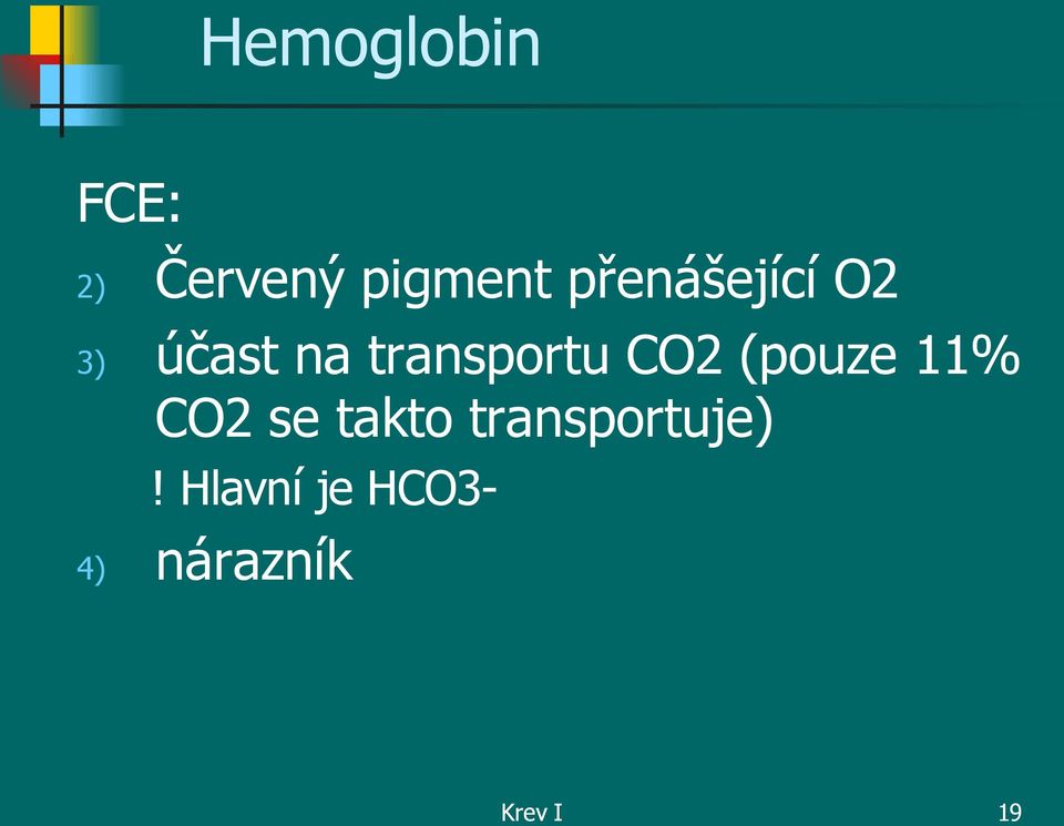 CO2 (pouze 11% CO2 se takto