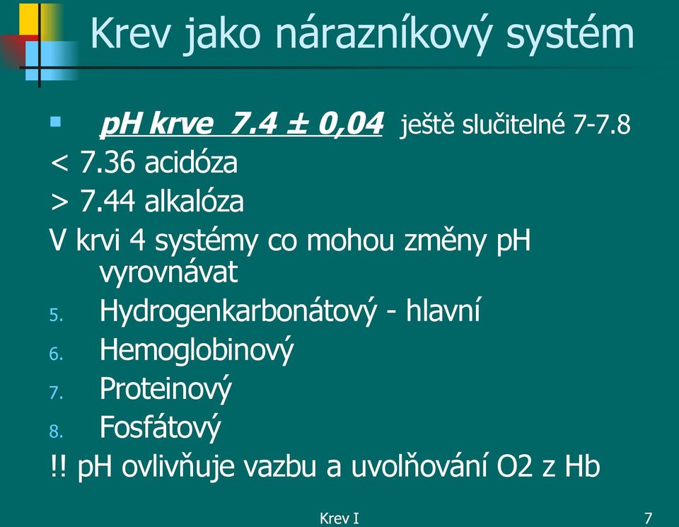 44 alkalóza V krvi 4 systémy co mohou změny ph vyrovnávat 5.