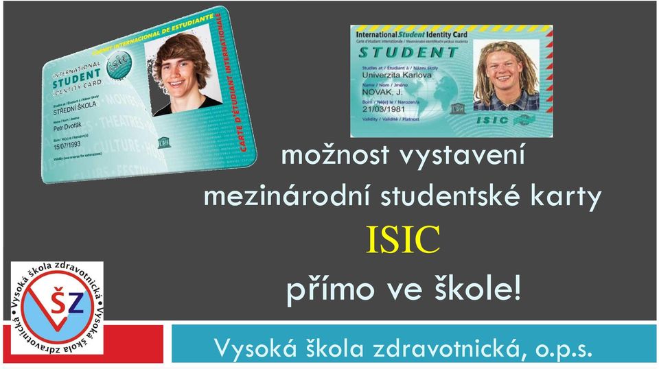 karty ISIC přímo ve škole!