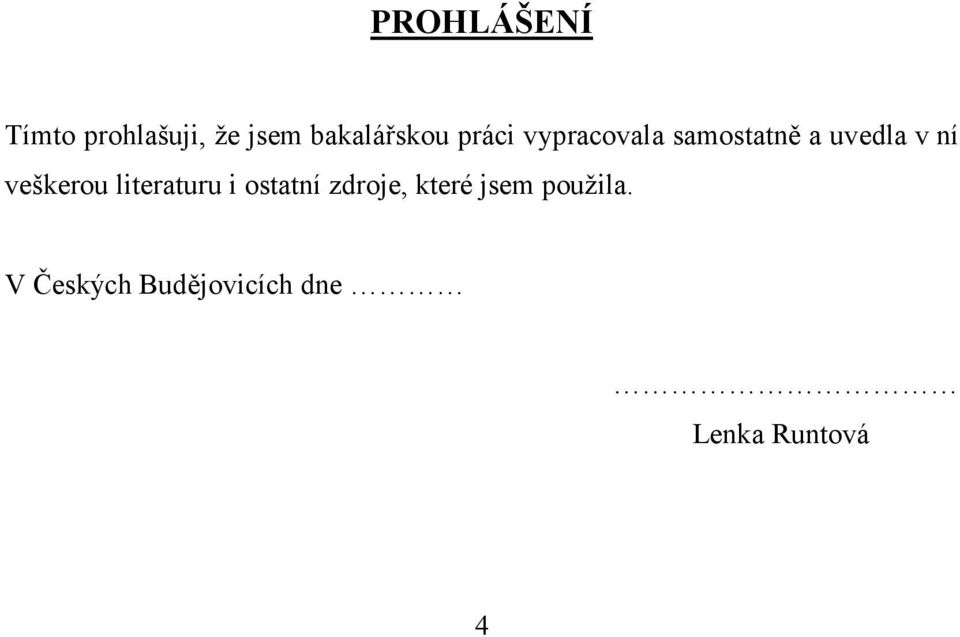 uvedla v ní veškerou literaturu i ostatní