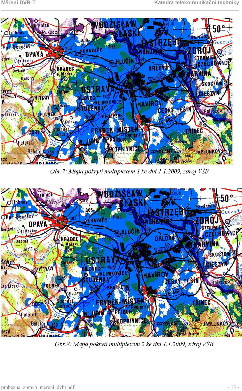 8: Mapa pokrytí multiplexem 2 ke dni 1.