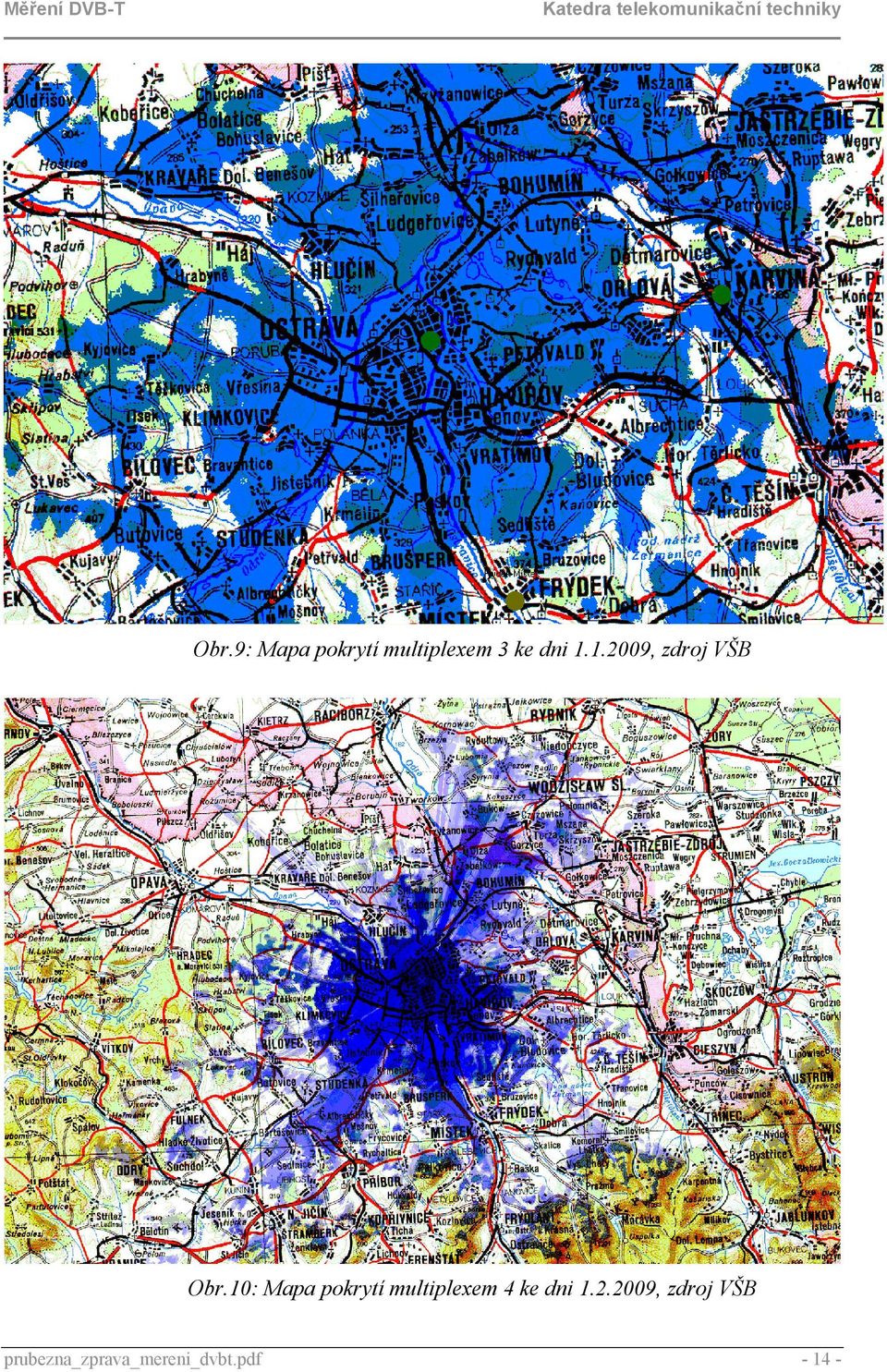 10: Mapa pokrytí multiplexem 4 ke dni 1.