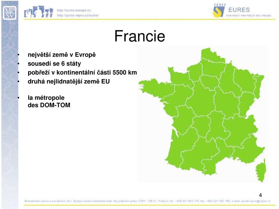 5500 km druhá nejlidnatější země EU