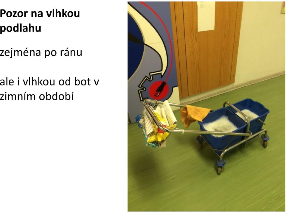 ránu ale i vlhkou