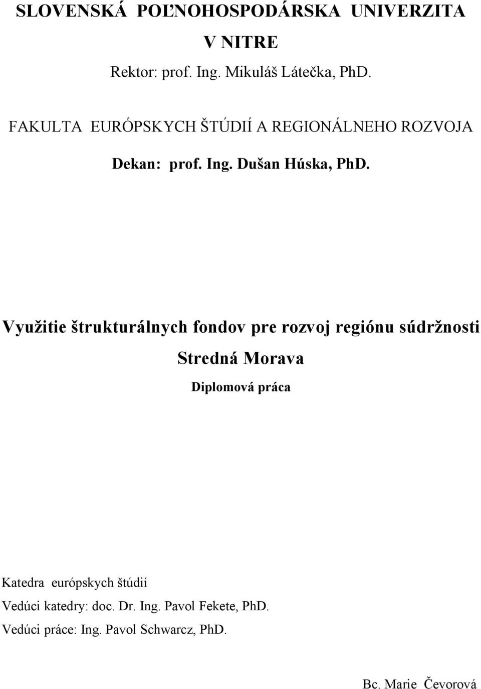 Využitie štrukturálnych fondov pre rozvoj regiónu súdržnosti Stredná Morava Diplomová práca Katedra