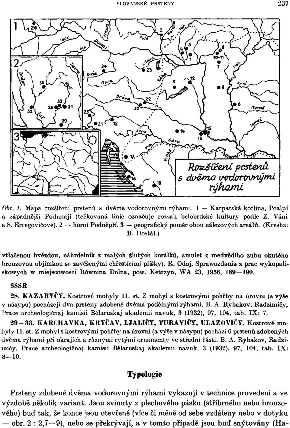 ) vtlačenou hvězdou, náhrdelník z malých žlutých korálků, amulet z medvědího zubu okutého bronzovou objímkou se zavěšenými chřestícími plíšky). R.