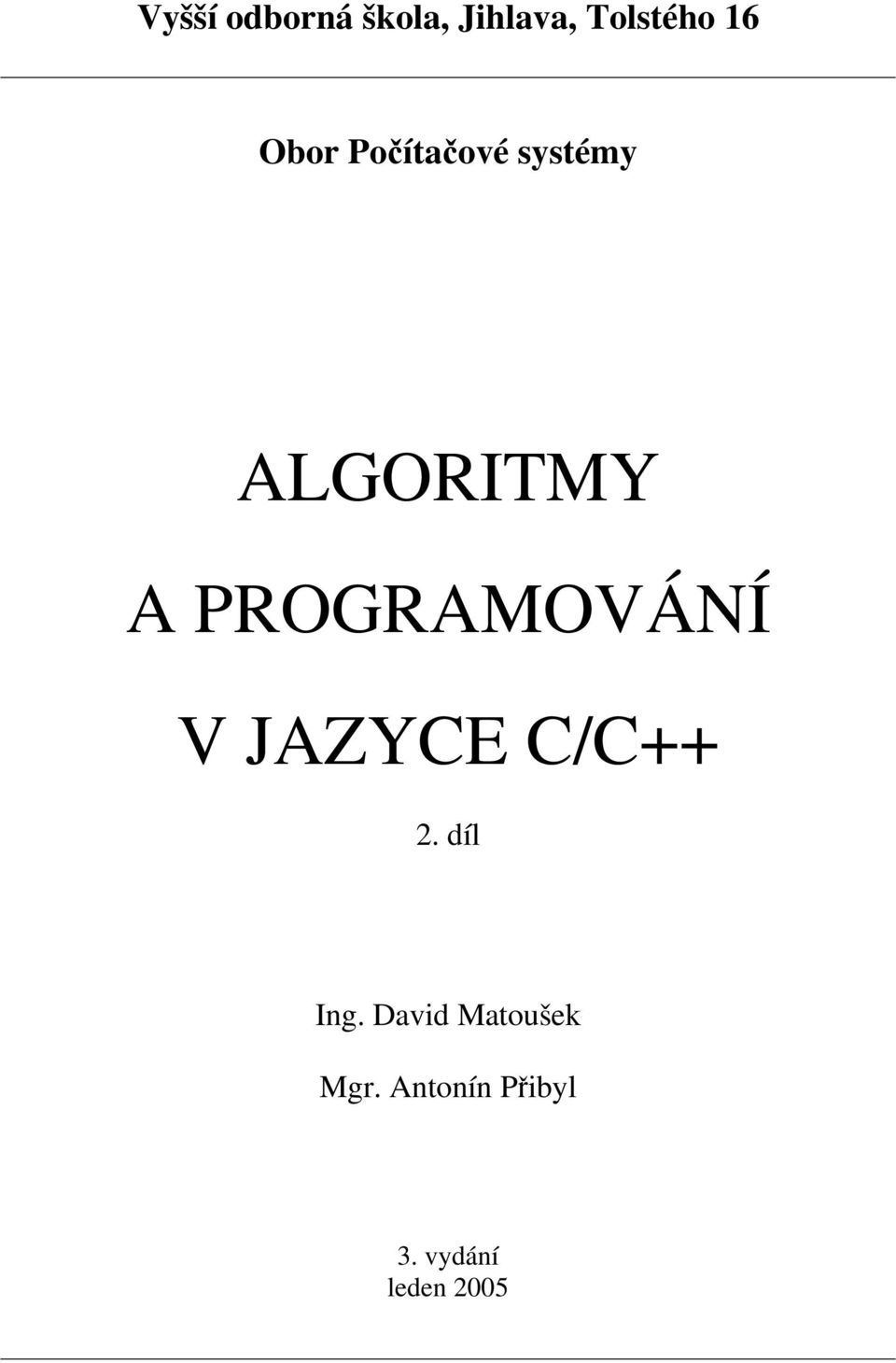 PROGRAMOVÁNÍ V JAZYCE C/C++ 2. díl Ing.