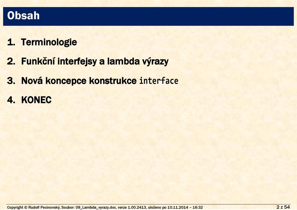 2014 16:32 2 z 54 Obsah 1. Terminologie 2.