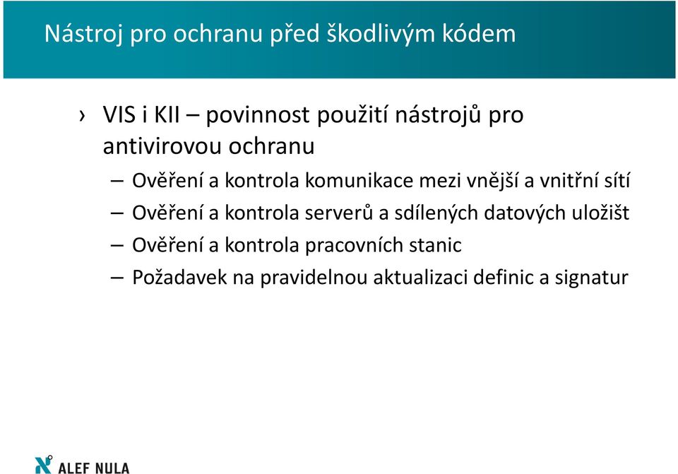 vnitřní sítí Ověření a kontrola serverů a sdílených datových uložišt Ověření