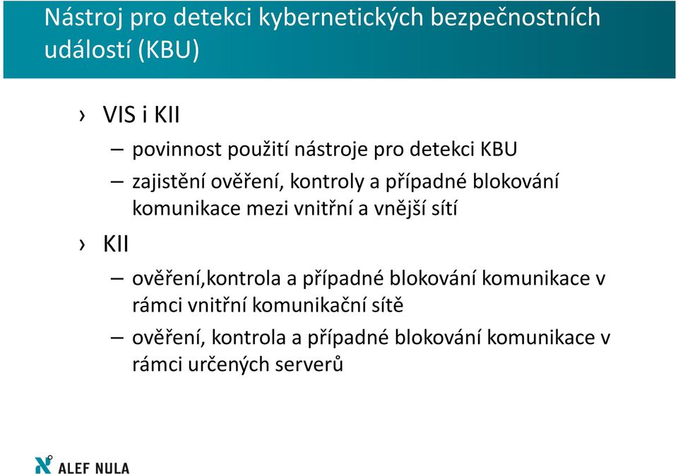 komunikace mezi vnitřní a vnější sítí ověření,kontrola a případné blokování komunikace v