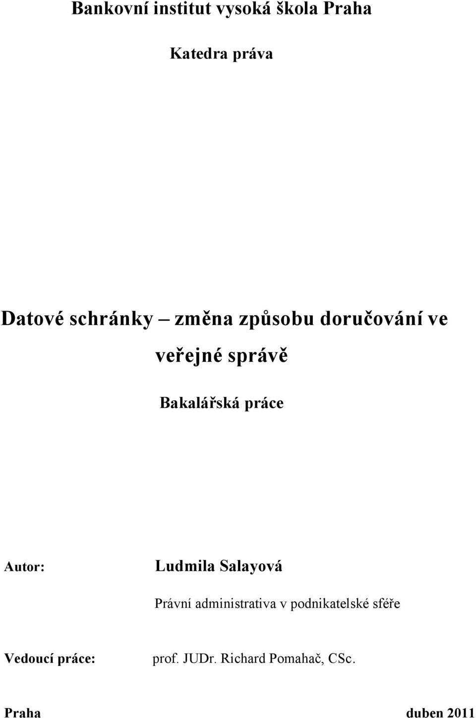 práce Autor: Ludmila Salayová Právní administrativa v