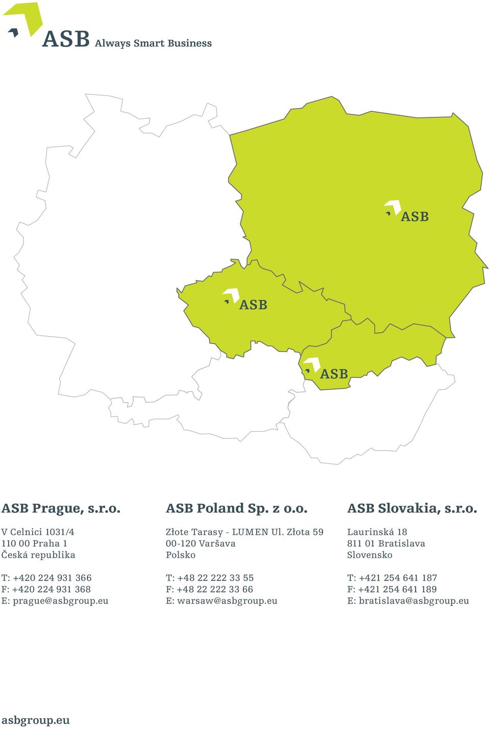 prague@asbgroup.eu ASB Poland Sp. z o.o. Złote Tarasy - LUMEN Ul.