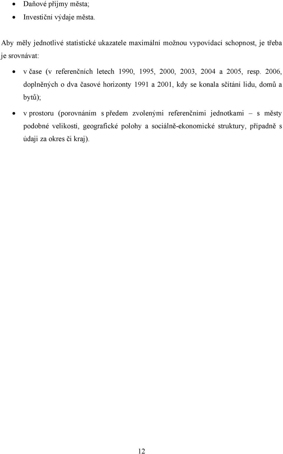 referenčních letech 1990, 1995, 2000, 2003, 2004 a 2005, resp.