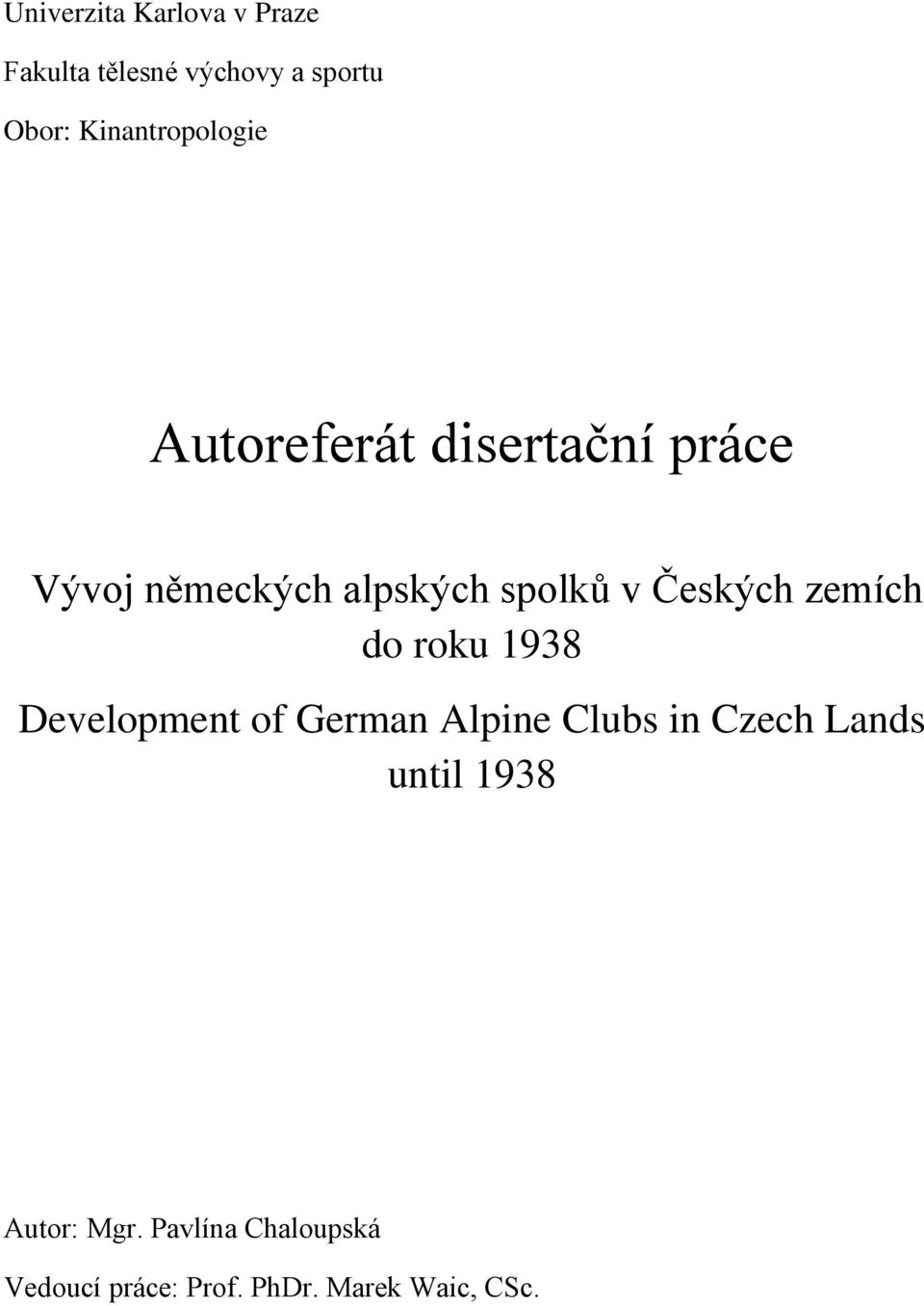 v Českých zemích do roku 1938 Development of German Alpine Clubs in Czech
