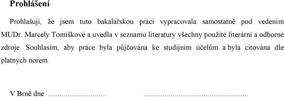 Marcely Tomíškové a uvedla v seznamu literatury všechny použité literární