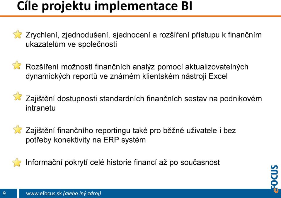 nástroji Excel Zajištění dostupnosti standardních finančních sestav na podnikovém intranetu Zajištění finančního