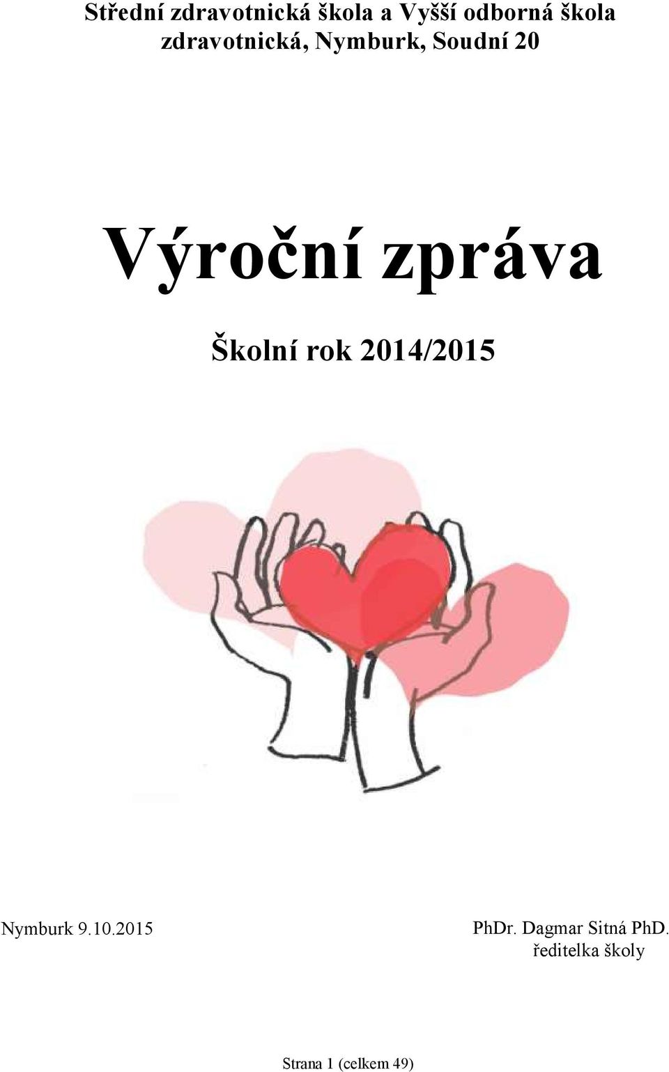 Školní rok 2014/2015 Nymburk 9.10.2015 PhDr.