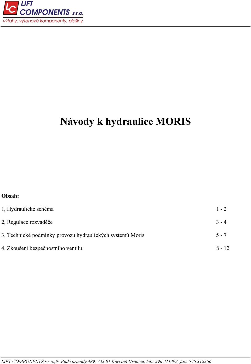 5-7 4, Zkoušení bezpe nostního ventilu 8-12 LIFT COMPONENTS s.r.o.,t.